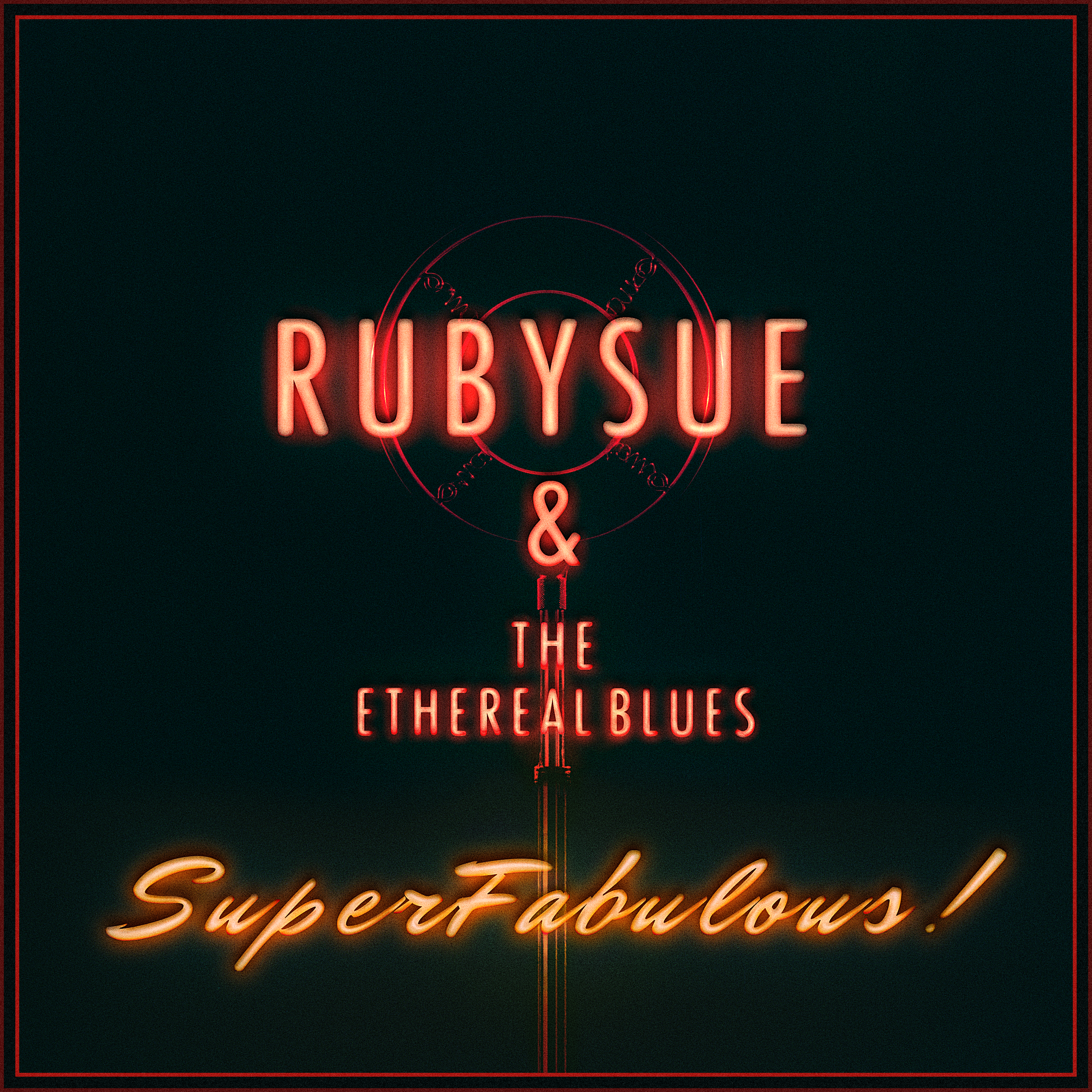 RubySue & The Ethereal Blues — SuperFabulous!